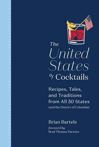 United States of Cocktails: Recipes from All 50 States