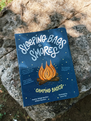Sleeping Bags to S'mores: Camping Basics