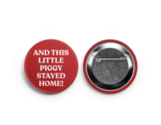 Piggy Stayed Home Button