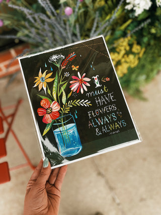 Must Have Flowers Print
