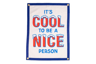 OxfIt's Cool To Be A Nice Person Camp Flag