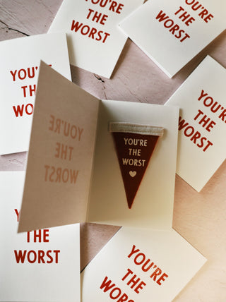You're The Worst Greeting Card + Mini Pennant