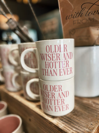 Older Wiser & Hotter Than Ever Mug