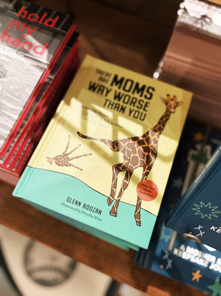 There Are Moms Way Worse Than You