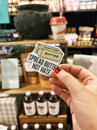 Spread Butter Not Hate Sticker