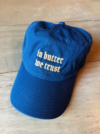 In Butter We Trust Baseball Cap Dad Hat- Blue