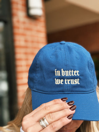 In Butter We Trust Baseball Cap Dad Hat- Blue