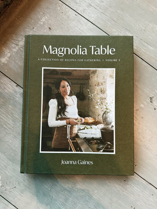 Magnolia Table, Volume 3 A Collection of Recipes for Gathering