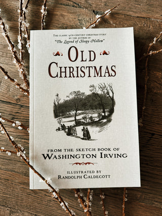 Old Christmas- The Classic 19th-Century Christmas Story