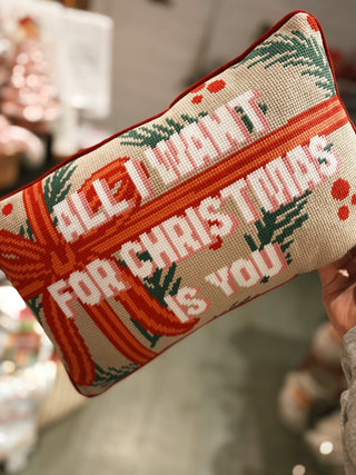 "All I Want" Needlepoint Pillow