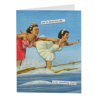 Anne Taintor Birthday Card- Never Too Old