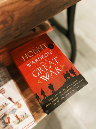 A Hobbit, a Wardrobe, and a Great War by Joseph Loconte