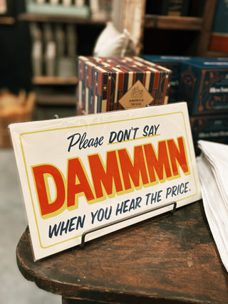 Please Don't Say DAMMMN- 6" x 11" Print