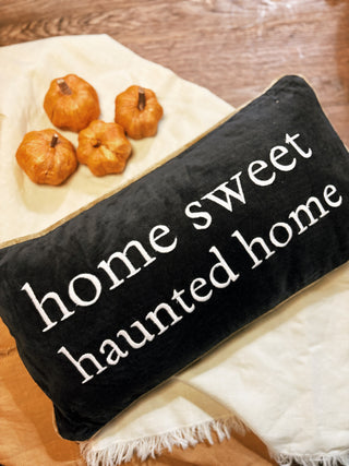 Home Sweet Haunted Home Pillow