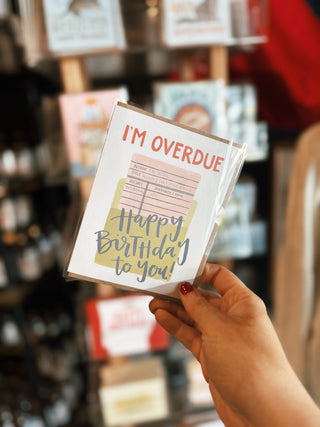 Overdue Birthday Greeting Card
