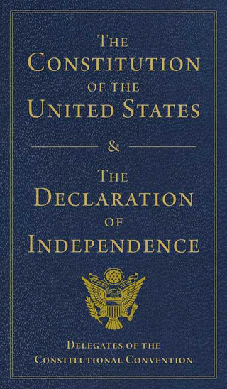 Constitution of the United States and The Declaration of Independence