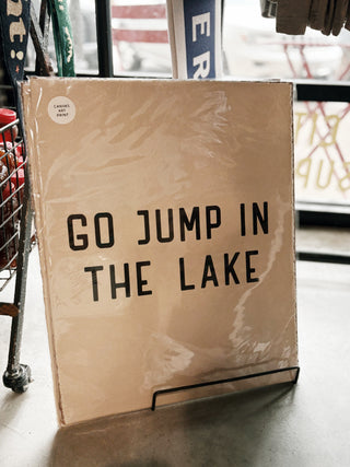 Go Jump In The Lake Canvas Poster