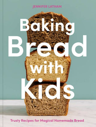 Baking Bread With Kids Cookbook