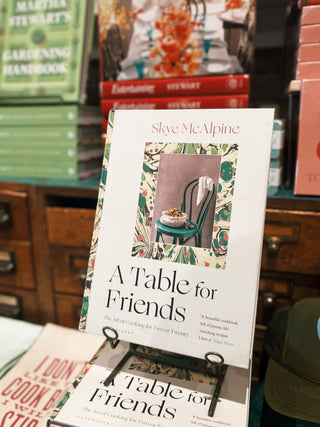 Table For Friends: The Art Of Cooking For Two Or Twenty