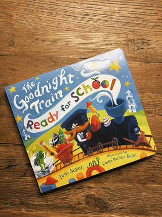The Goodnight Train Ready for School board book by June Sobel