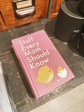 Stuff Every Mom Should Know