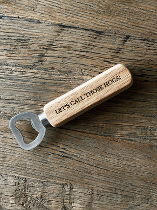 Let's Call Those Hogs Engraved Bottle Opener
