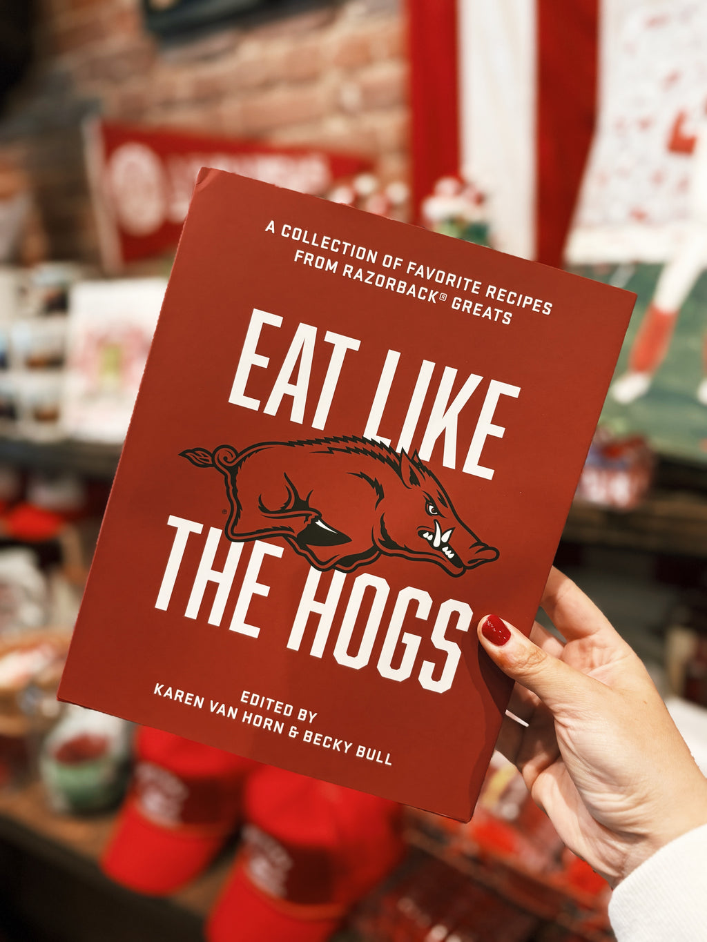 Eating Razorbacks Eat Like the Hogs- A Collection of Favorite Recipes from Razorback Gre ...