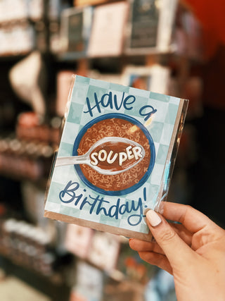 Have A Souper Birthday Greeting Card