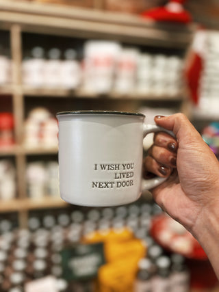 Coffee Mug - I Wish You Lived Next Door