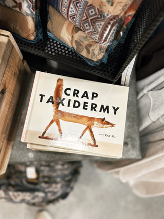 Crap Taxidermy by Kat Su