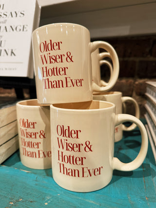 Older, Wiser, Hotter Than Ever Mug