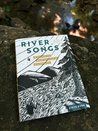 River Songs: Moments of Wild Wonder in Fly Fishing