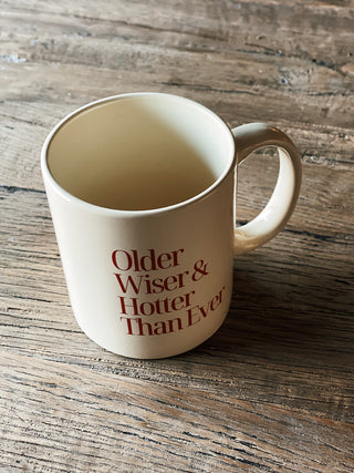 Older, Wiser, Hotter Than Ever Mug