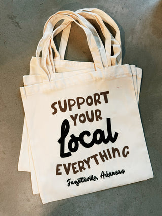 Support Your Local Everything Fayetteville AR Tote Bag