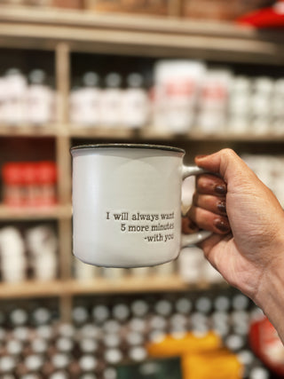 Coffee Mug - 5 More Minutes With You