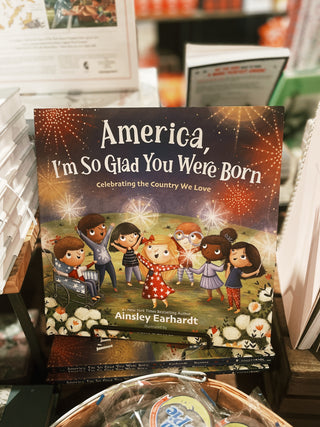 America, I'm So Glad You Were Born