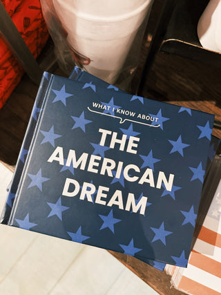 What I Know About the American Dream