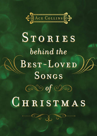 Stories Behind The Best-loved Songs Of Christmas