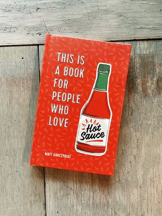 This Is A Book For People Who Love Hot Sauce