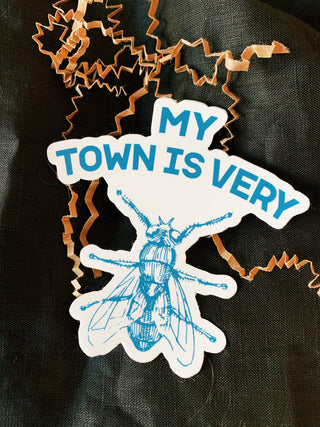 My town is very fly die cut sticker