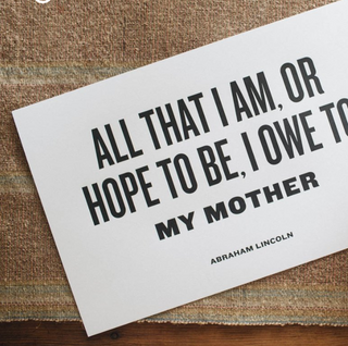Letterpress: All That I Am Owe To My Mother