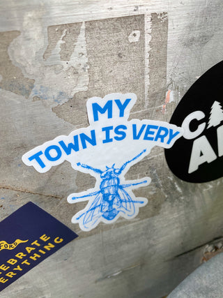 My town is very fly die cut sticker