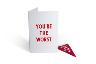 You're The Worst Greeting Card + Mini Pennant